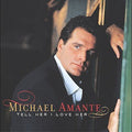 Tell Her I Love Her by Michael Amante (CD) *Brand New*