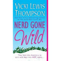 The Nerd Ser.: Nerd Gone Wild by Vicki Lewis Thompson (2005, Mass Market)