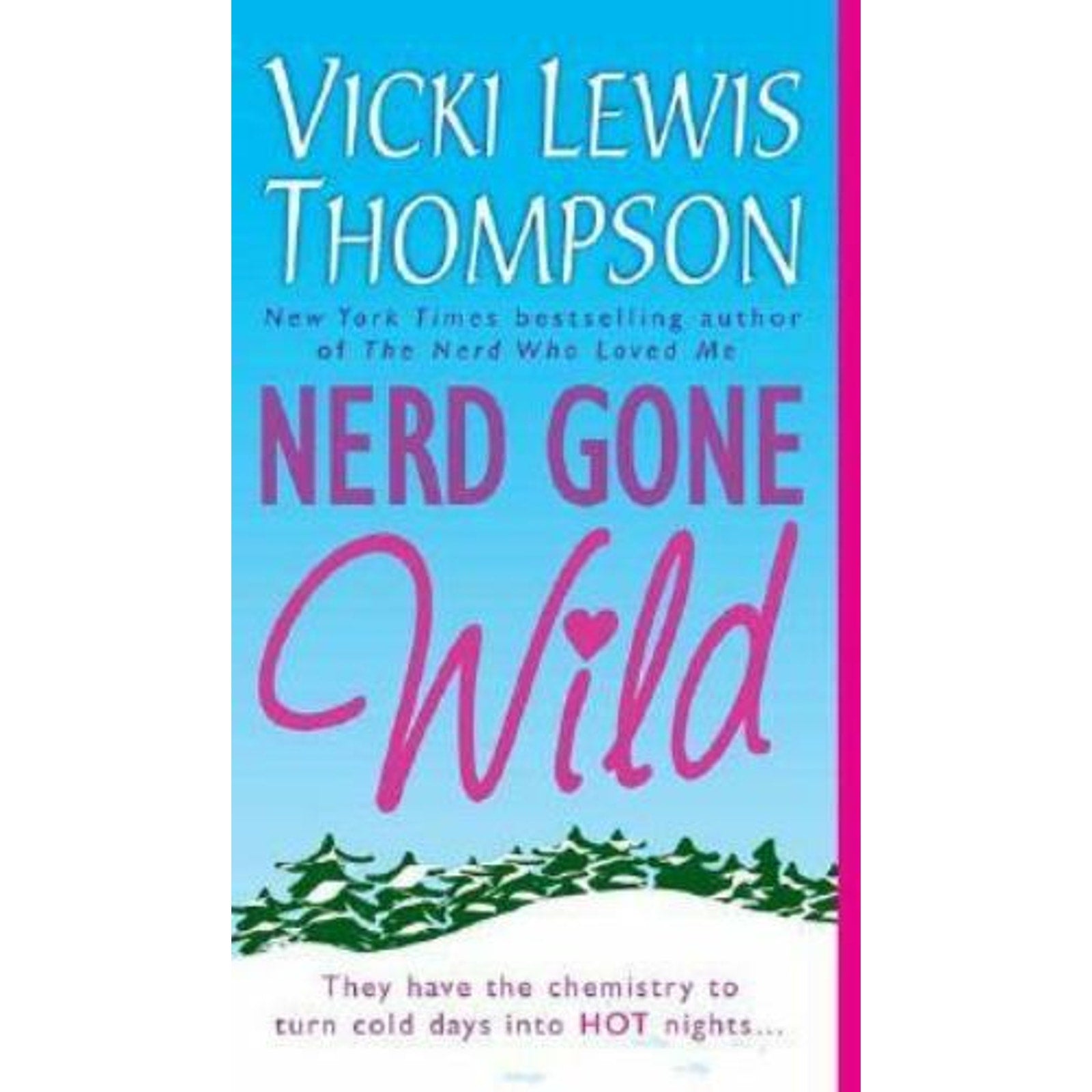 The Nerd Ser.: Nerd Gone Wild by Vicki Lewis Thompson (2005, Mass Market)