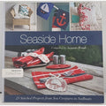 Seaside Home : 25 Stitched Projects from Sea Creatures to Sailboats by...