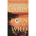 Born to Be Wild by Catherine Coulter (2006, Paperback)
