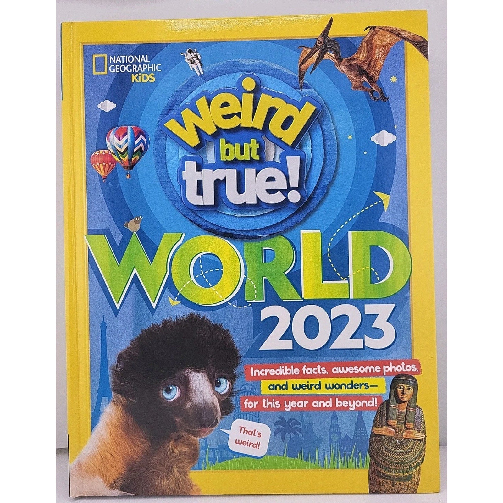 Weird but True World! 2023 : Incredible Facts, Awesome Photos, and Weird...