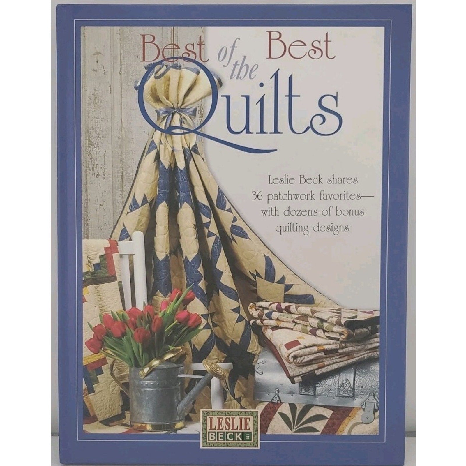 Leslie Beck's Best of the Best Quilts by Leslie Beck (2002, Hardcover)