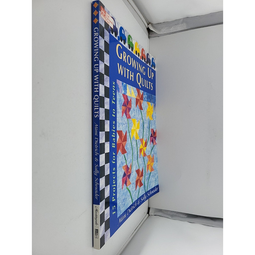 Growing up with Quilts : 15 Projects for Babies to Teens by Mimi Dietrich and...