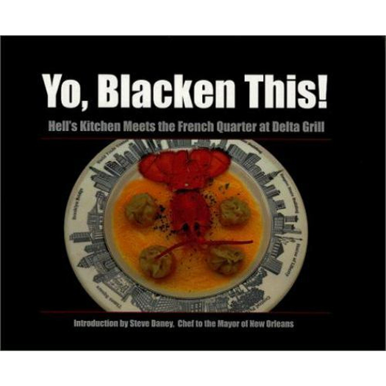 Yo, Blacken This! : Hell's Kitchen Meets the French Quarter at the Delta...