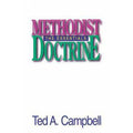 Methodist Doctrine : The Essentials by Ted A. Campbell (1999, Trade Paperback)