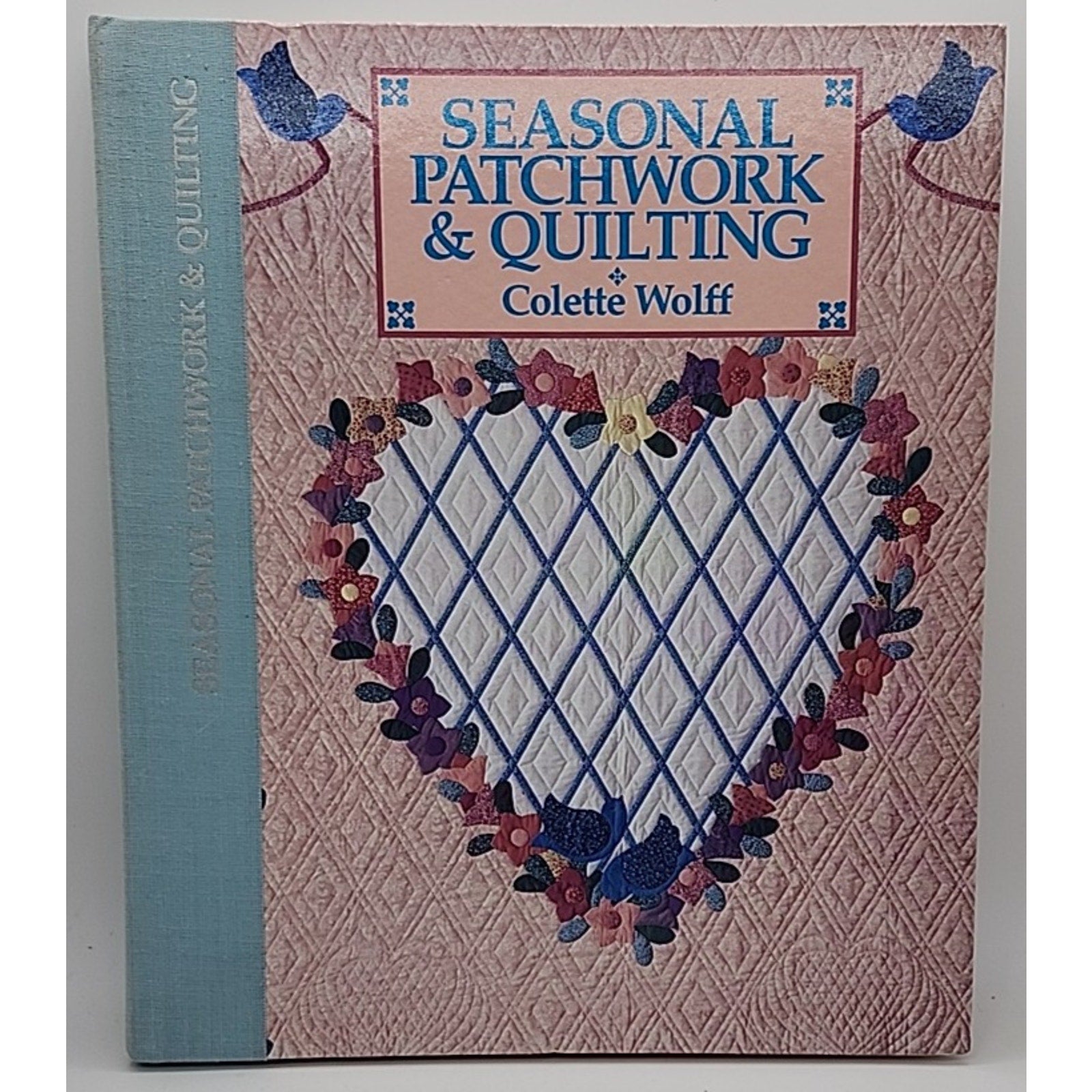 Seasonal Patchwork and Quilting by Colette Wolff (1991, Hardcover)