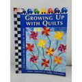 Growing up with Quilts : 15 Projects for Babies to Teens by Mimi Dietrich and...