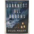 Darkness All Around by Doug Magee (2011, Hardcover)