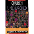 Church for the Unchurched by George G. Hunter III (1996, Trade Paperback)