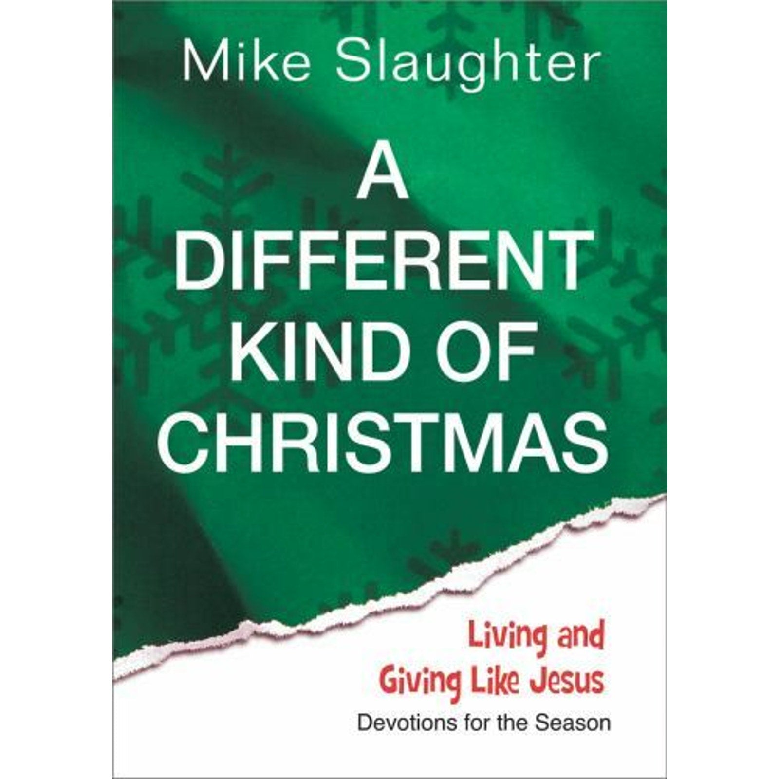 A Different Kind of Christmas Ser.: A Different Kind of Christmas : Devotions...