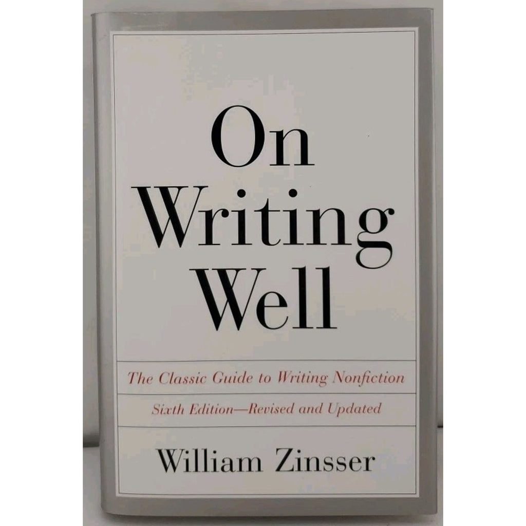 On Writing Well The Classic Guide to Writing Nonfiction - Hardcover