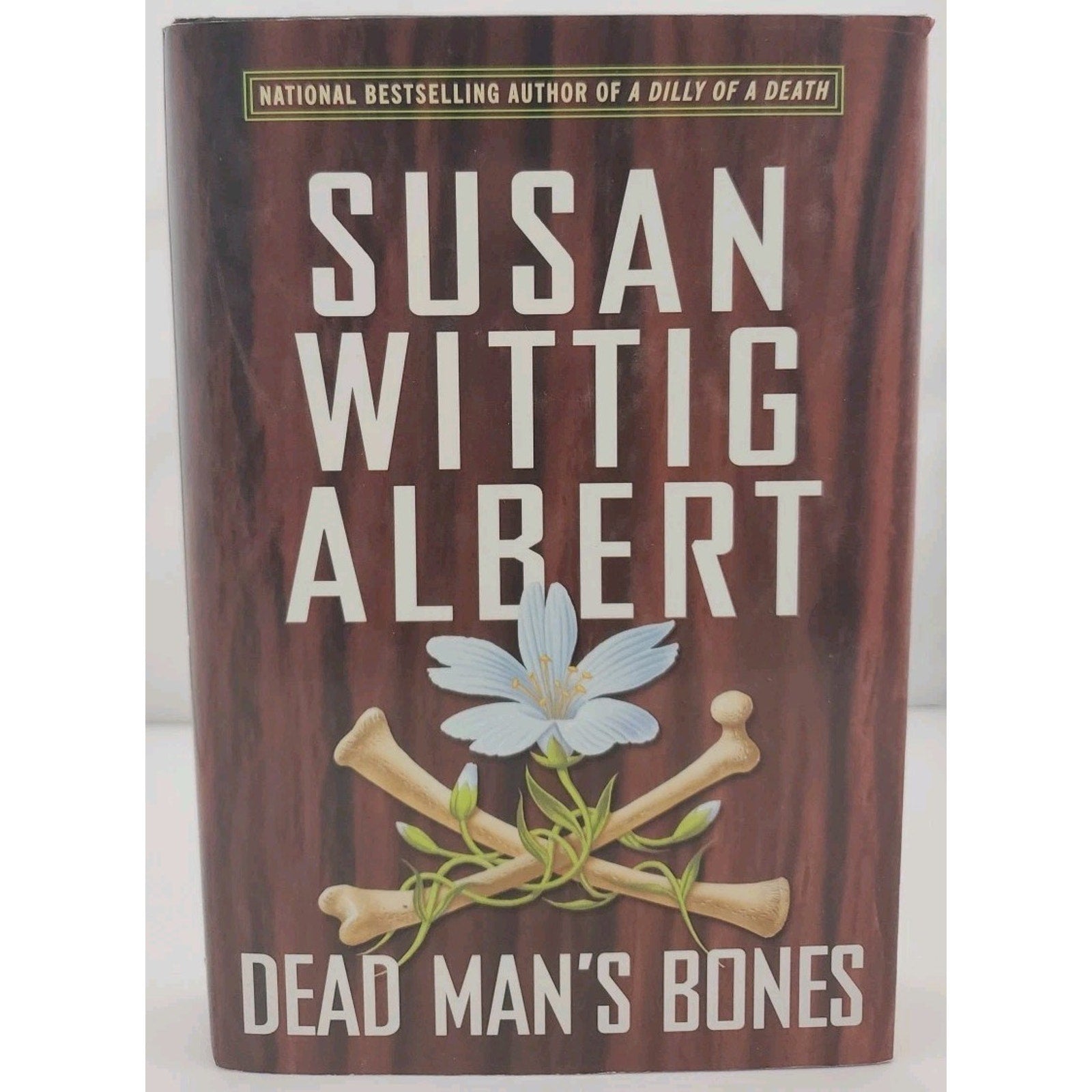 Dead Man's Bones by Susan Wittig Albert (2005, Hardcover)