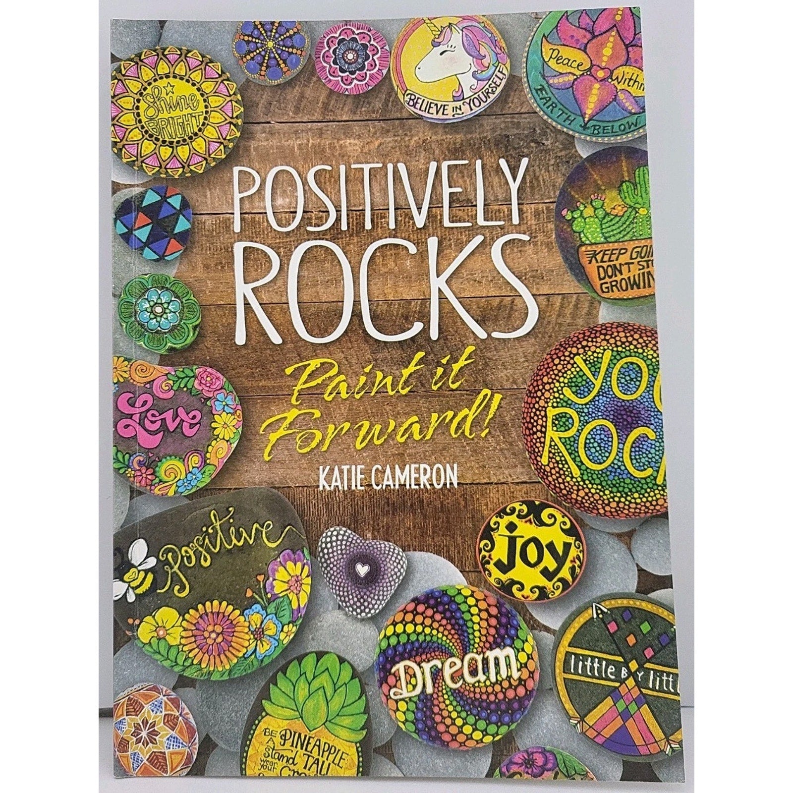 Positivity Rocks Paint It Forward! By Katie Cameron