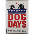 Dog Days by Ana Marie Cox (2006, Hardcover) *Signed*