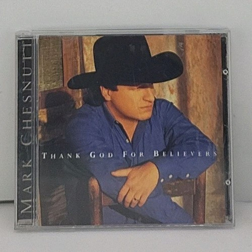 Thank God for Believers by Mark Chesnutt (CD, Feb-2004, Universal Special...