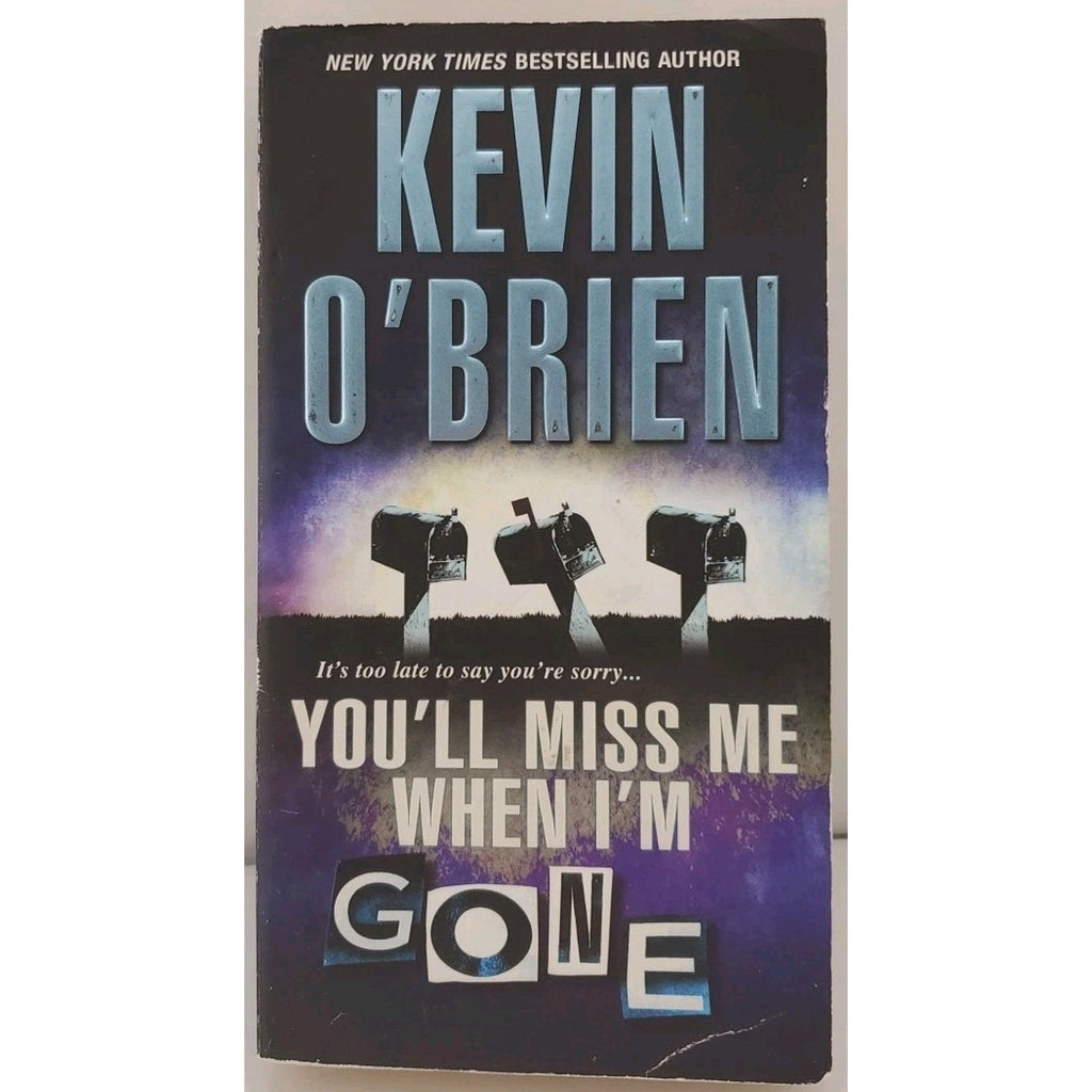 You'll Miss Me When I'm Gone by Kevin O'Brien (2016, Mass Market)