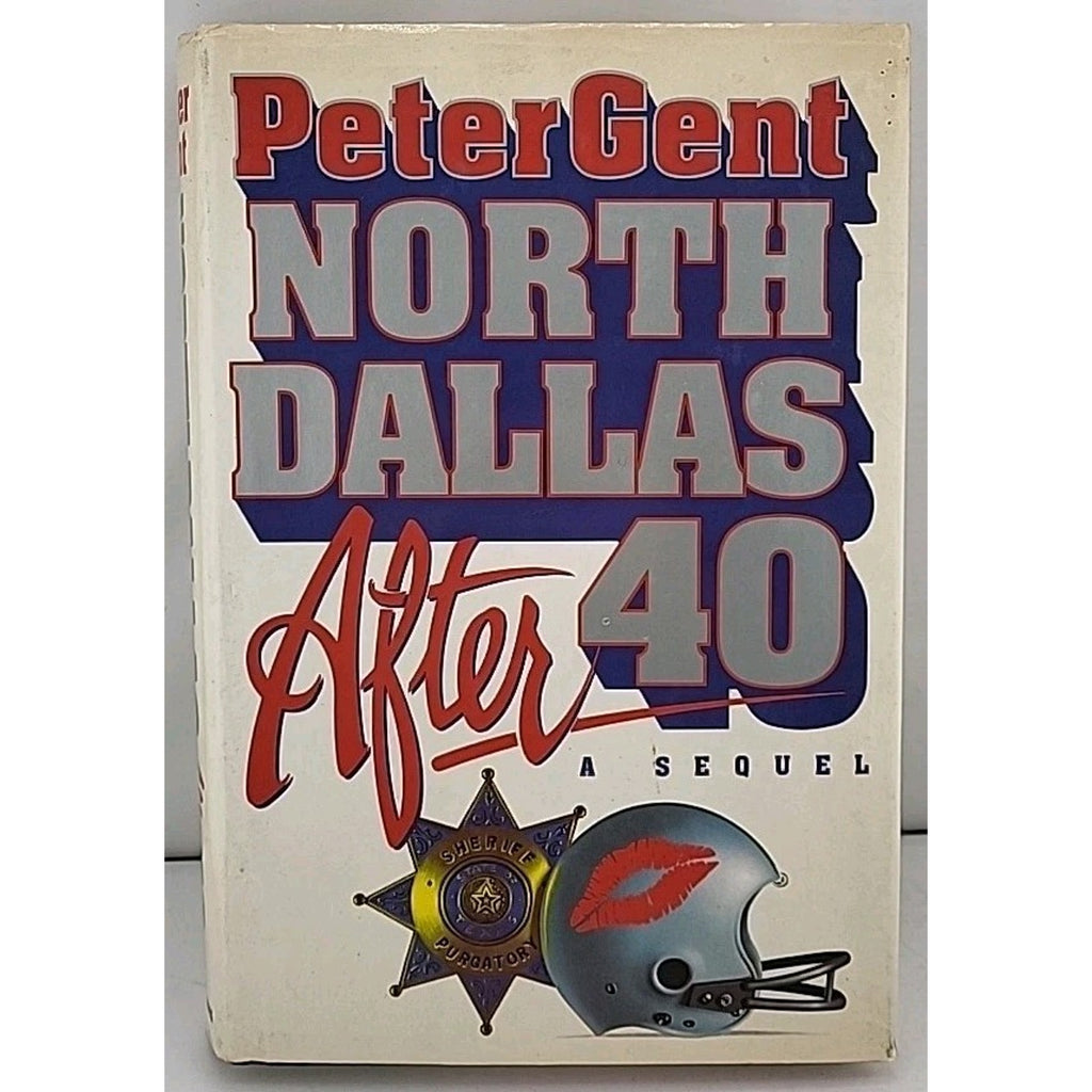 North Dallas after 40 by Peter Gent (1989, Hardcover)