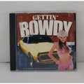 Gettin Rowdy by Various (CD, 2004)