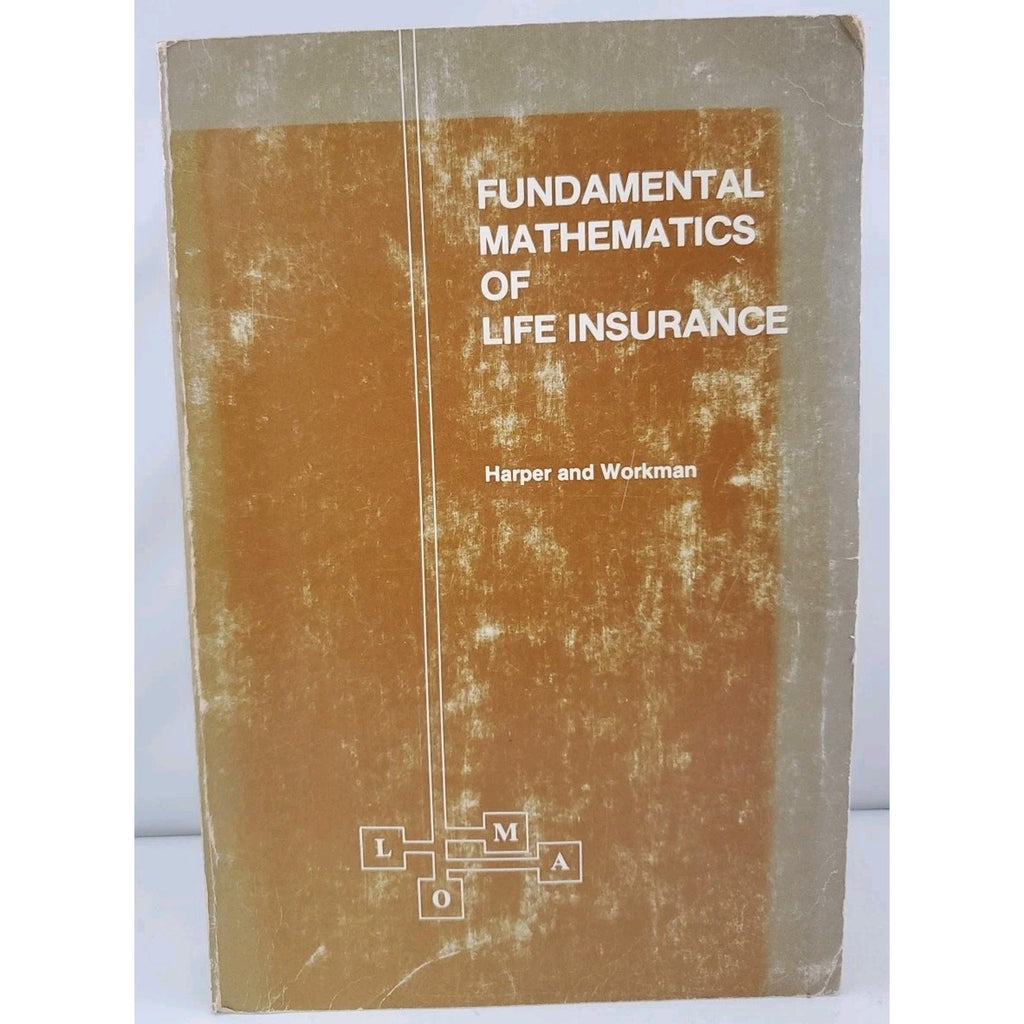 Fundamental Mathematics of Life Insurance by Floyd S Harper