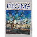 Piecing : Expanding the Basics by Ruth B. McDowell (1998, Trade Paperback)