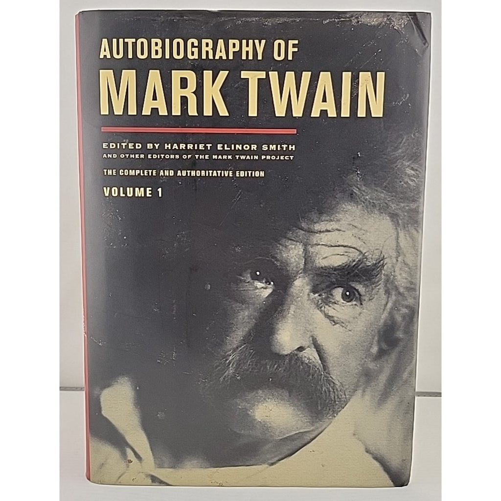 Autobiography of Mark Twain, Volume 1 : The Complete and Authoritative...