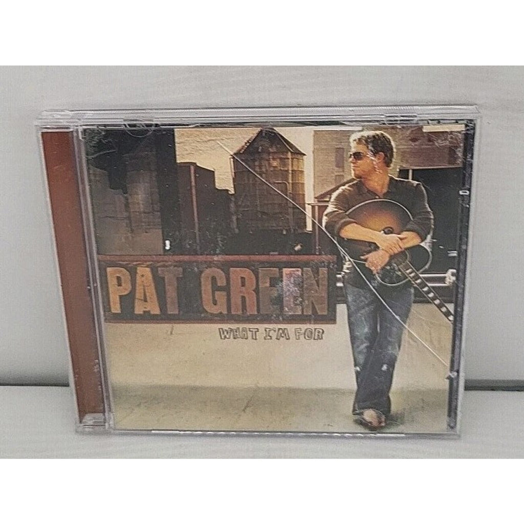 What I'm for by Pat Green (CD, 2009)