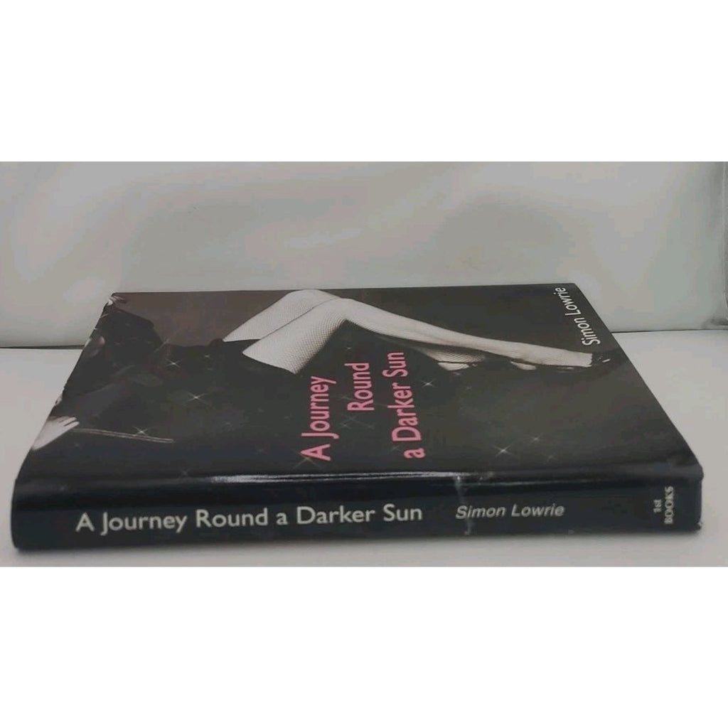 A Journey Round A Darker Sun by Simon Lowrie, 2000, DJHC 19253