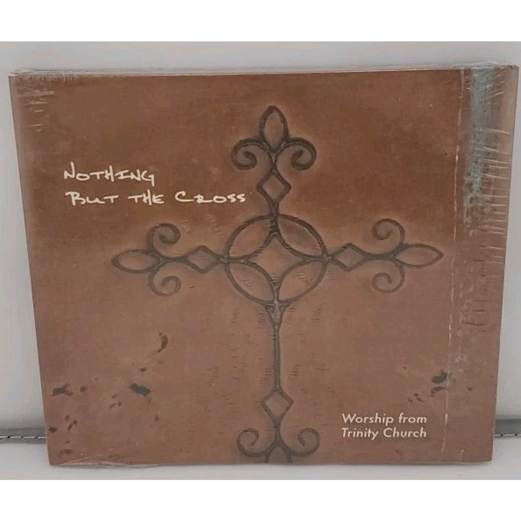 Nothing But The Cross Worship From Trinity Church (CD) *Brand New*