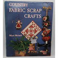 Country Fabric Scrap Crafts by Marti Michell (1989, Hardcover)