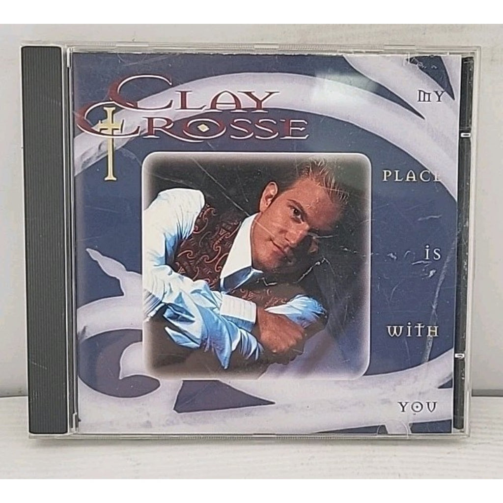 My Place is With You - Music CD - Clay Crosse - - Reunion Records