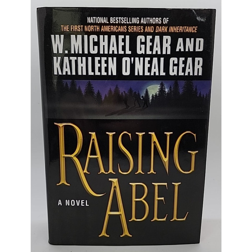 Raising Abel by W. Michael Gear and Kathleen O'Neal Gear (2002, Hardcover)