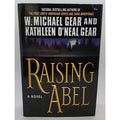 Raising Abel by W. Michael Gear and Kathleen O'Neal Gear (2002, Hardcover)
