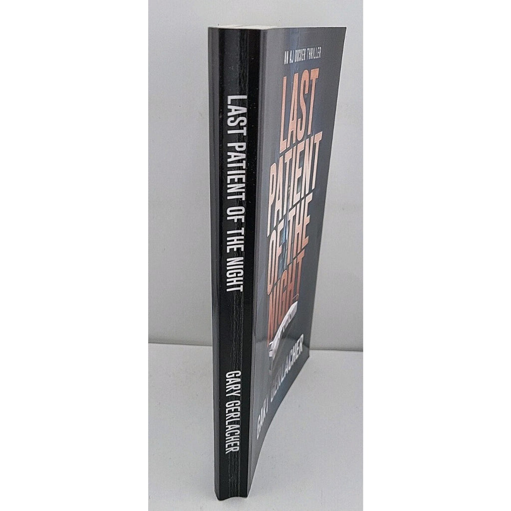 Last Patient of the Night : An AJ Docker Thriller by Gary Gerlacher (2023, Trade