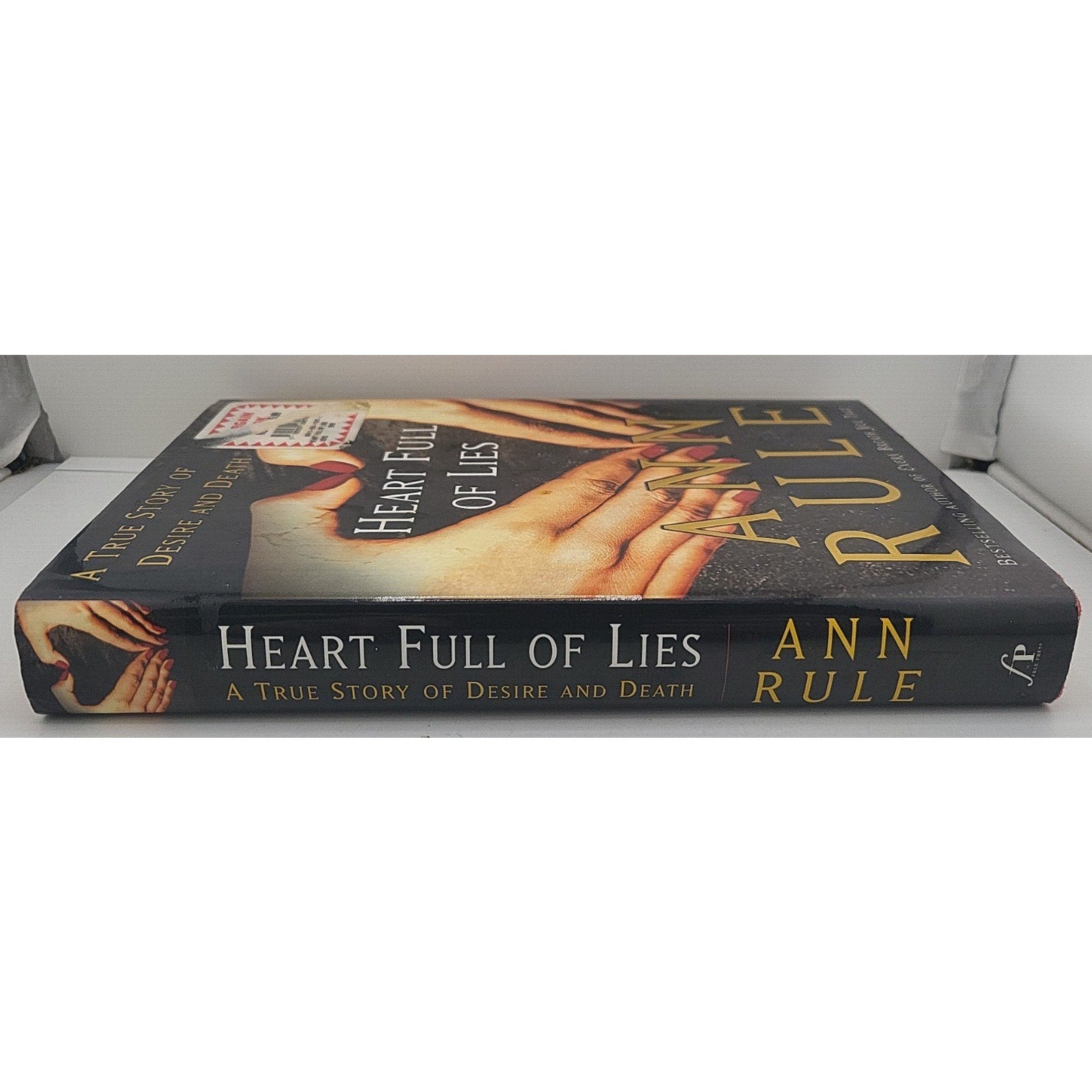 Heart Full of Lies: A True Story of Desire and Death by Rule, Ann (Hardcover)