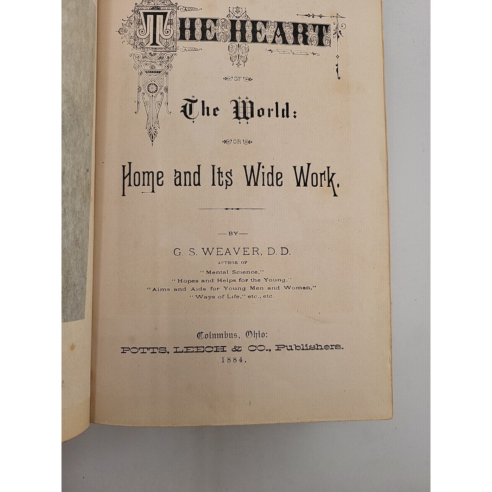 The Heart of the World Book : Home And Its Wide Work By G S Weaver, 1882