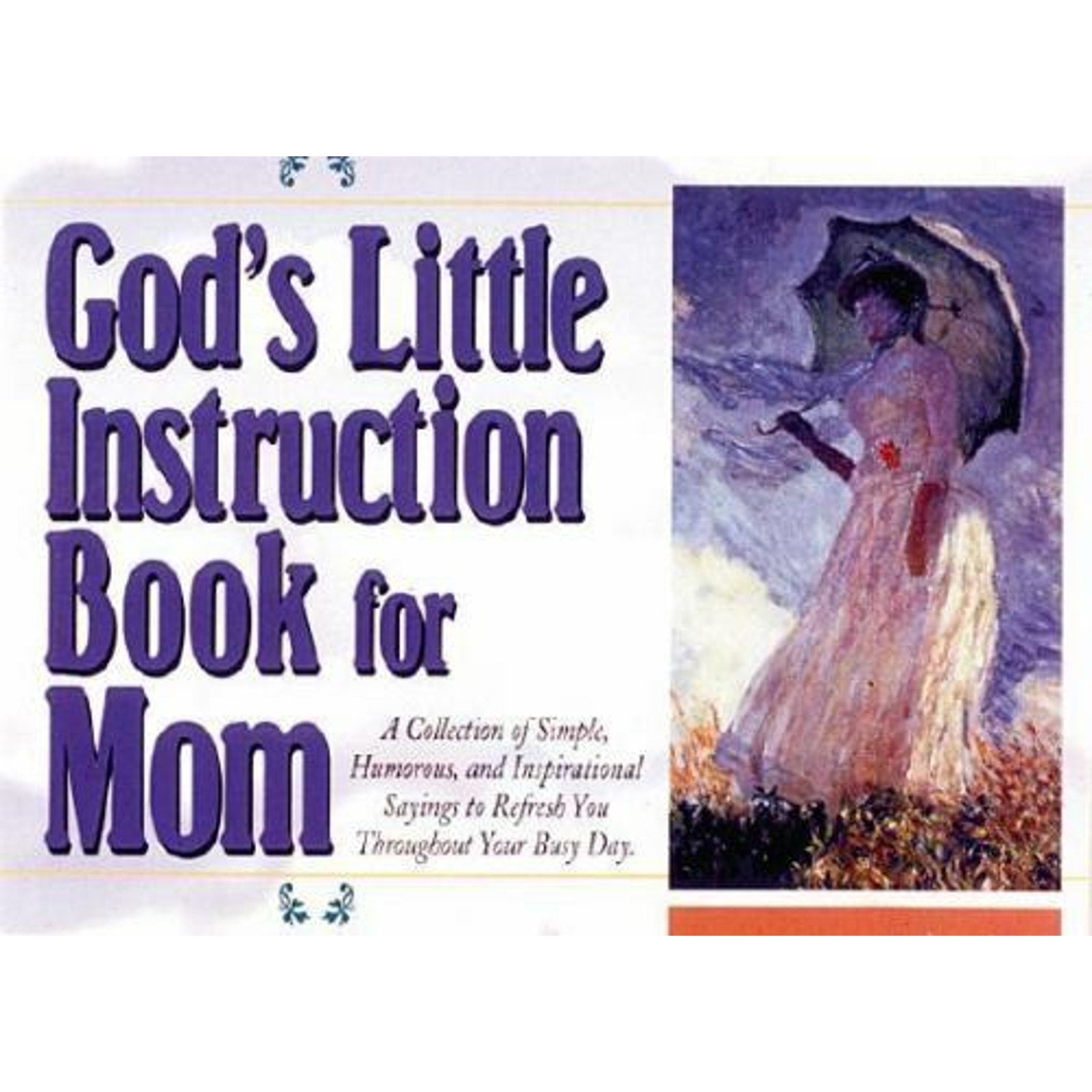 God's Little Instruction Bks.: God's Little Instruction Book for Mom by Honor...