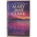 Hide Yourself Away by Mary Jane Clark (2005, Mass Market)