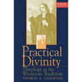 Practical Divinity Ser.: Practical Divinity Vol. 1 : Theology in the Wesleyan T…