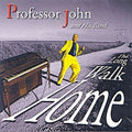 The Long Walk Home * by Professor John (CD, May-2003, All Indie)