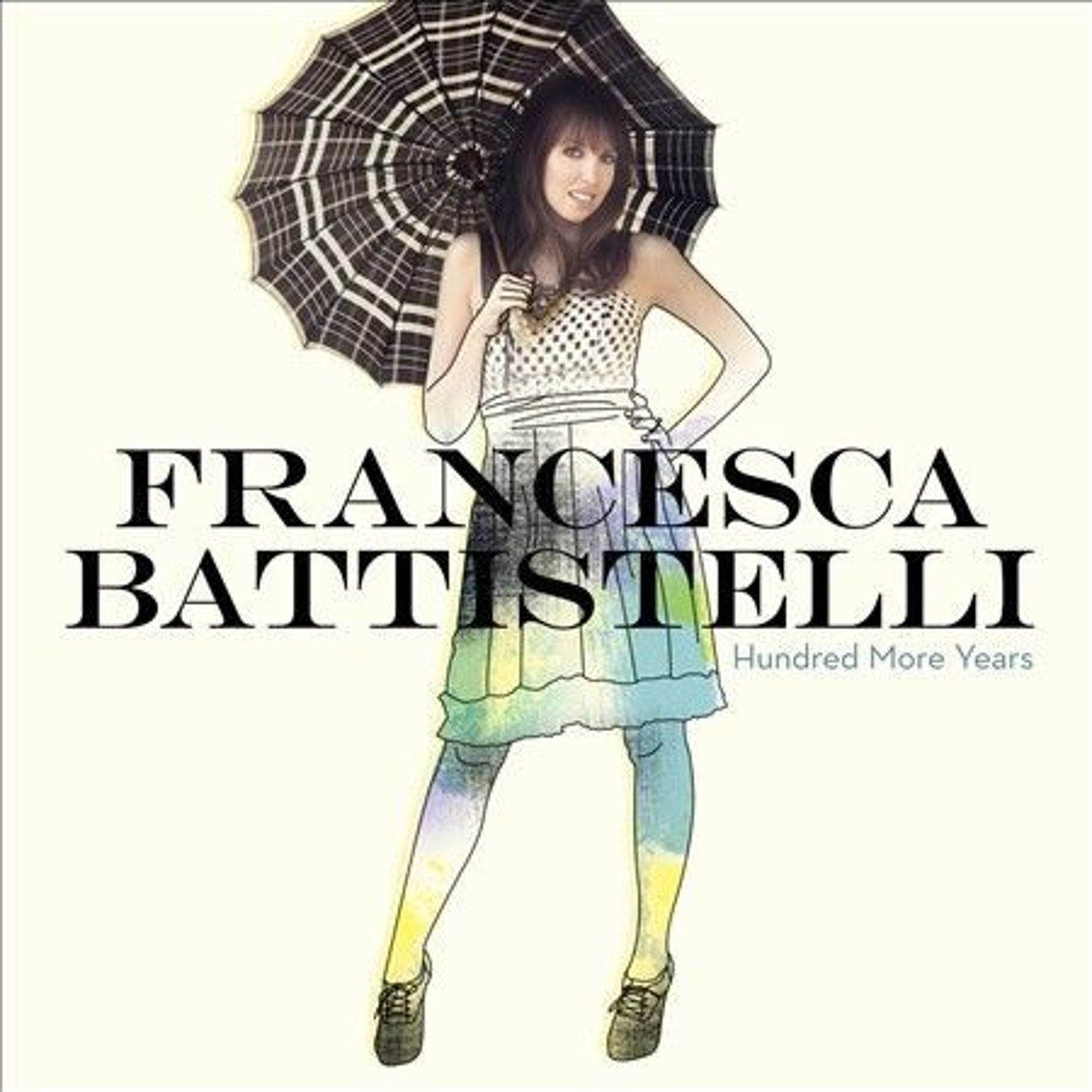 Hundred More Years by Francesca Battistelli (CD, Mar-2011, Fervent Records)