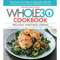 The Whole30 Cookbook : 150 Delicious and Totally Compliant Recipes to Help...