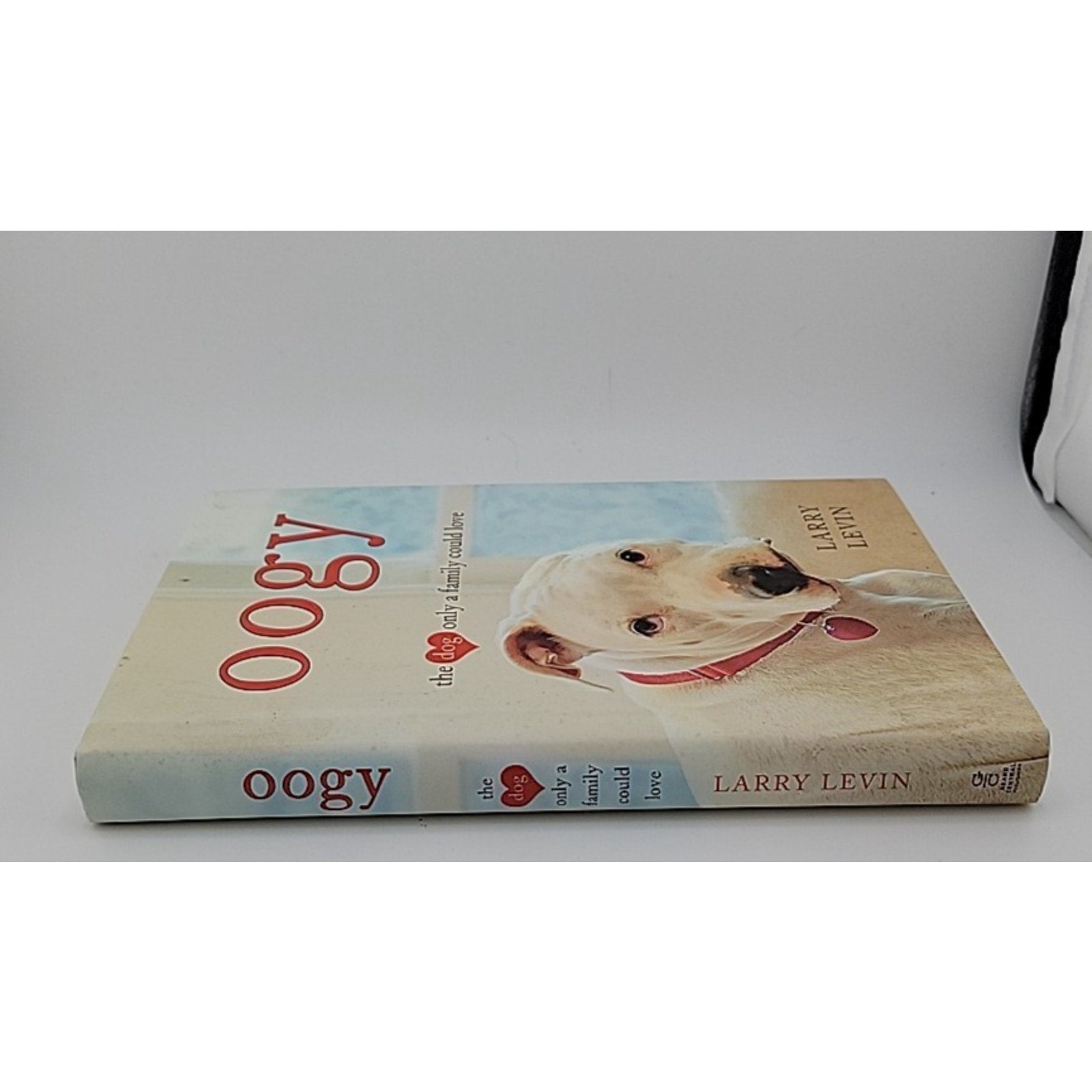 Oogy : The Dog Only a Family Could Love by Larry Levin (2010, Hardcover)