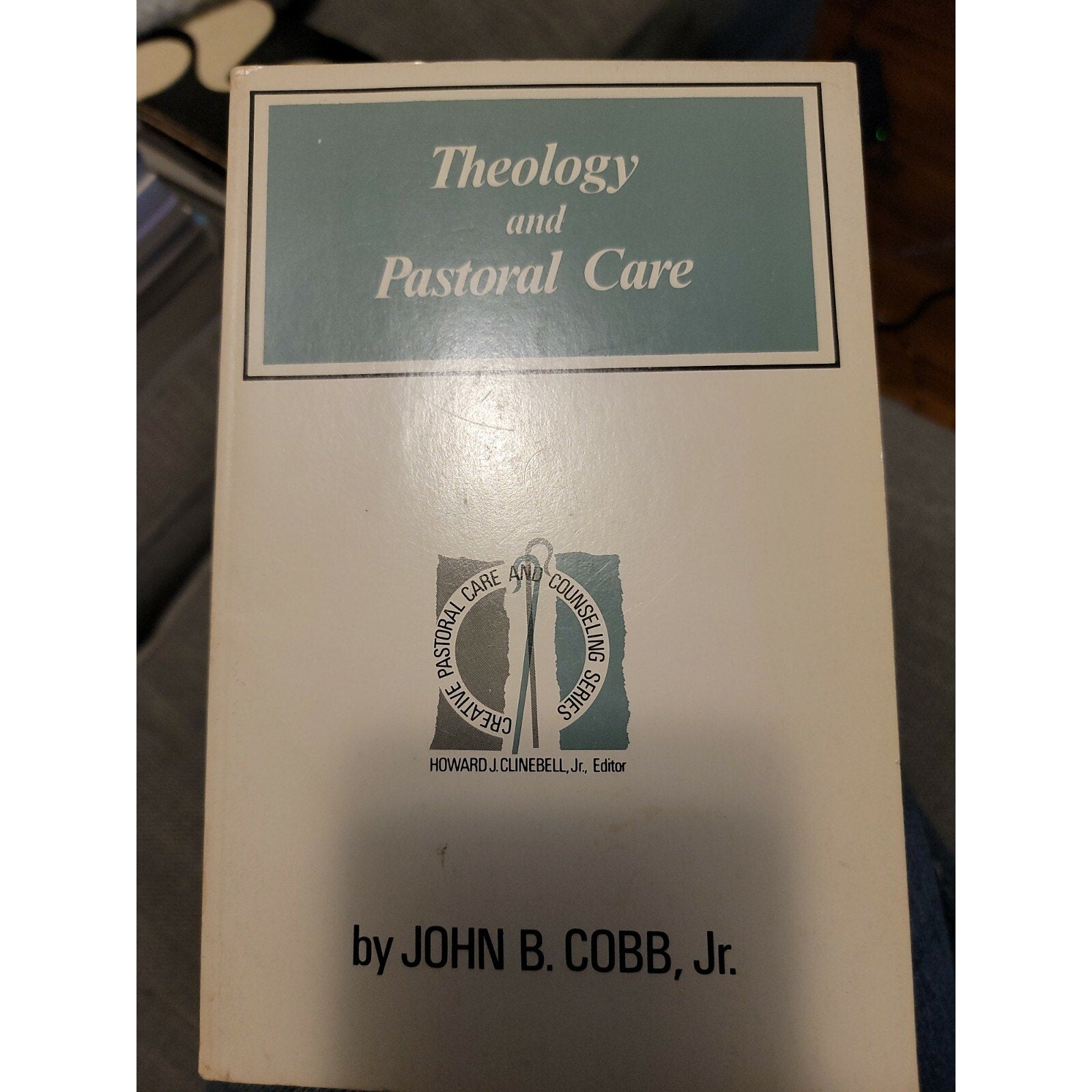 Theology And Pastoral Care By John B Cobb Jr