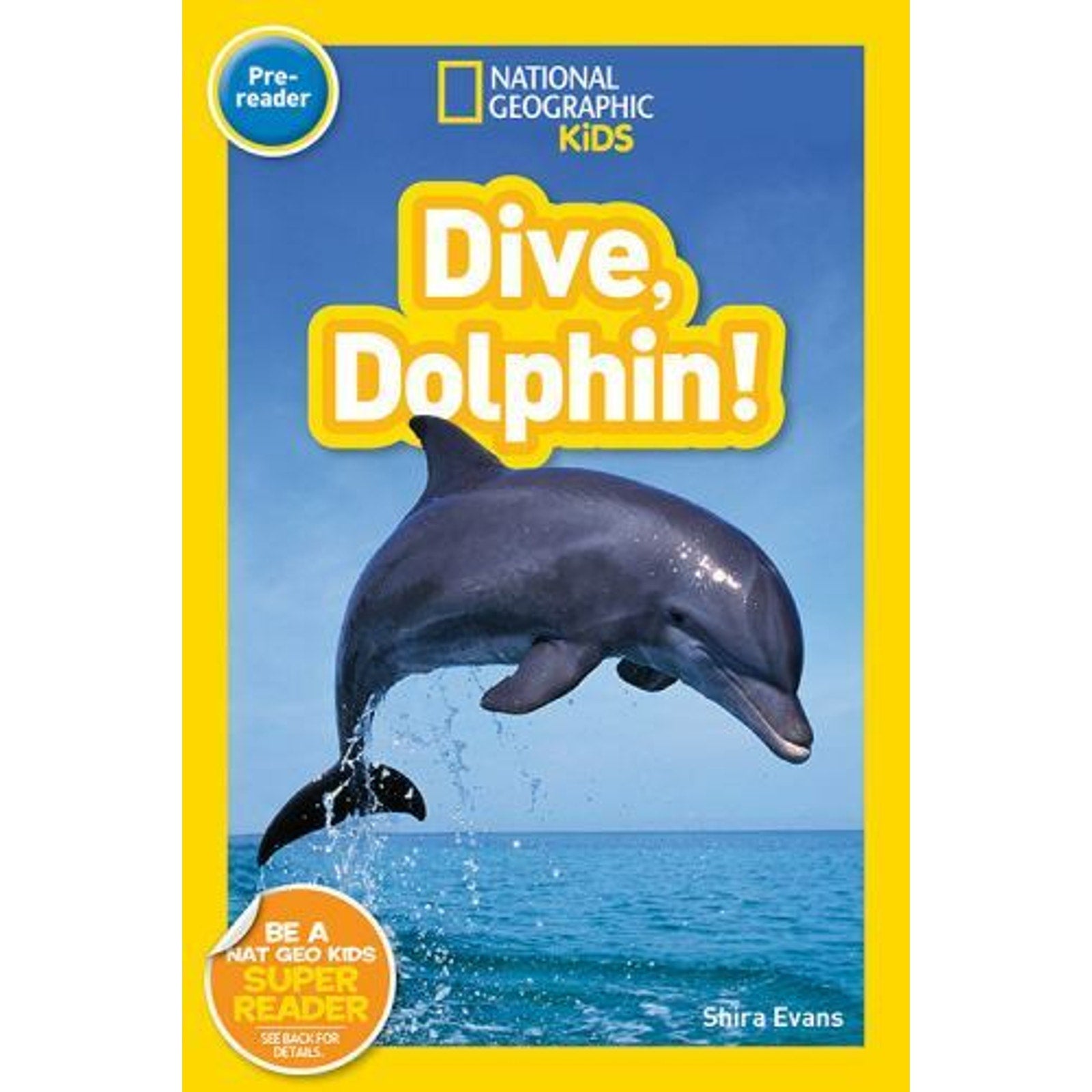 Readers Ser.: National Geographic Readers: Dive, Dolphin by Shira Evans...
