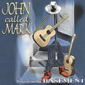 Songs from the Basement by John Called Mark (CD, 2002)