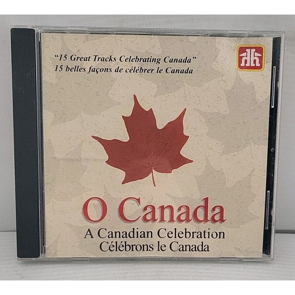 O Canada - A Canadian Celebration: 15 Great Tracks Celebrating Canada - Music CD