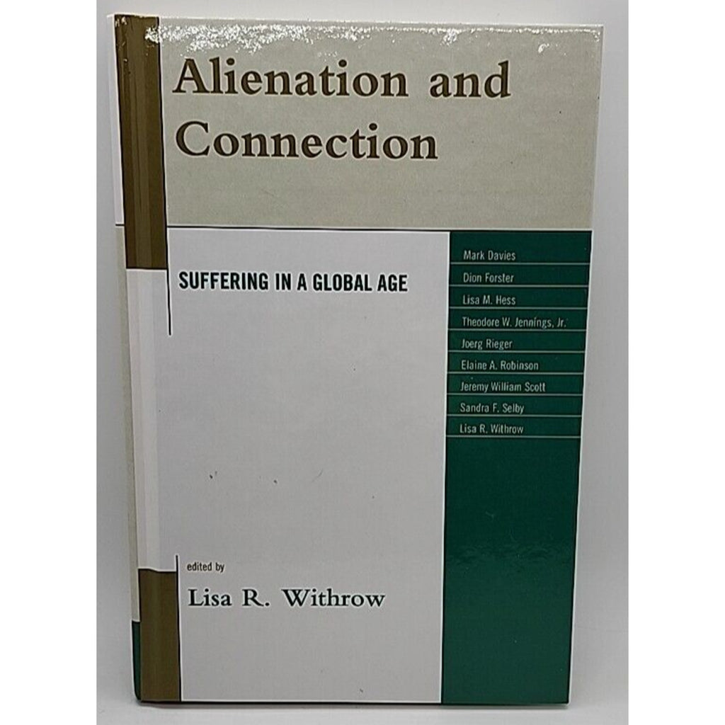 Alienation And Connection Suffering In A Global Age By Lisa R. Withrow