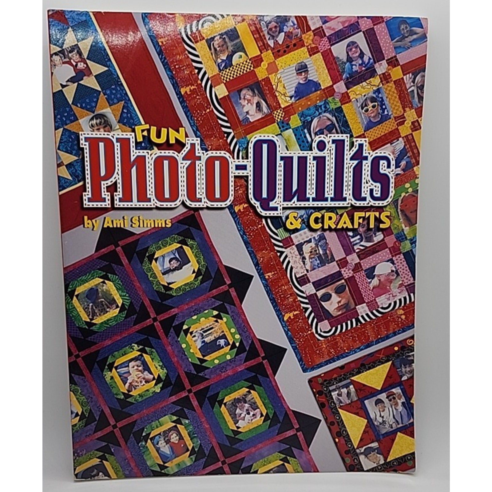 Fun Photo-Quilts and Crafts by Ami Simms (1998, Trade Paperback)