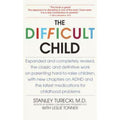 The Difficult Child : Expanded and Revised Edition by Leslie Tonner and Stanley